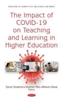 The Impact of COVID-19 on Teaching and Learning in Higher Education