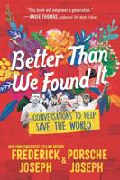 Better Than We Found It: Conversations to Help Save the World