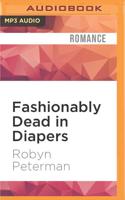 Fashionably Dead in Diapers