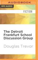 The Detroit Frankfurt School Discussion Group