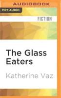 The Glass Eaters