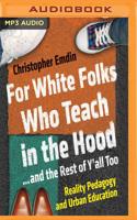 For White Folks Who Teach in the Hood... And the Rest of Y'all Too