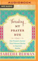 Threading My Prayer Rug