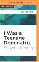 I Was a Teenage Dominatrix