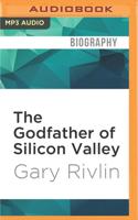 The Godfather of Silicon Valley
