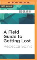 A Field Guide to Getting Lost