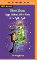 Happy Birthday, Oliver Moon & Oliver Moon and the Spider Spell