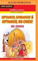 Septimouse, Supermouse! & Septimouse, Big Cheese!