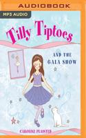 Tilly Tiptoes and the Gala Show