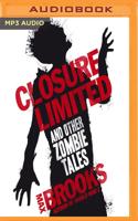 Closure, Limited and Other Zombie Tales