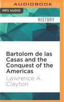 Bartolom De Las Casas and the Conquest of the Americas