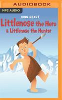 Littlenose the Hero & Littlenose the Hunter
