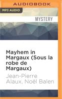 Mayhem in Margaux (Sous La Robe De Margaux)