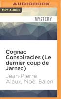 Cognac Conspiracies (Le Dernier Coup De Jarnac)