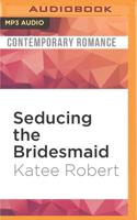 Seducing the Bridesmaid