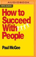 How to Succeed With People