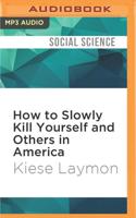 How to Slowly Kill Yourself and Others in America