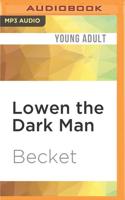Lowen the Dark Man