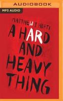 A Hard and Heavy Thing