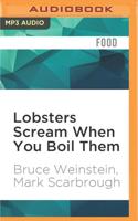 Lobsters Scream When You Boil Them