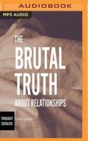 The Brutal Truth About Relationships