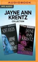 Jayne Ann Krentz Collection - Soft Focus & The Golden Chance