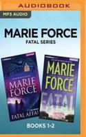 Marie Force Fatal Series: Books 1-2