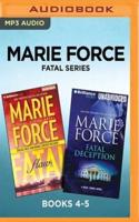 Marie Force Fatal Series: Books 4-5