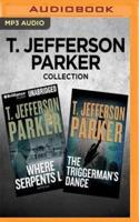T. Jefferson Parker Collection - Where Serpents Lie & The Triggerman's Dance