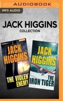 Jack Higgins Collection: The Violent Enemy & The Iron Tiger