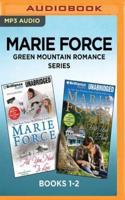 Marie Force Green Mountain Romance Series: Books 1-2