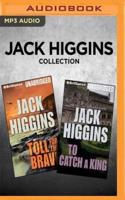 Jack Higgins Collection: Toll for the Brave & To Catch a King