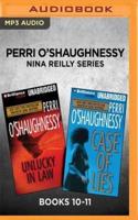 Perri O'Shaughnessy Nina Reilly Series: Books 10-11