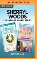 Sherryl Woods Chesapeake Shores Series: Books 4-5