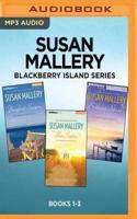 Susan Mallery Blackberry Island Series: Books 1-3