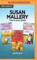Susan Mallery Fool's Gold Series: Books 16-18