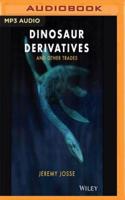 Dinosaur Derivatives and Other Trades