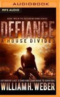 Defiance: A House Divided