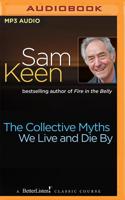 The Collective Myths We Live and Die By