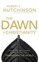 The Dawn of Christianity