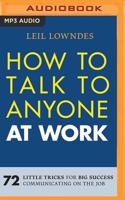 How to Talk to Anyone at Work
