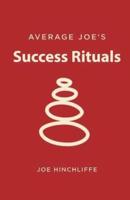 Average Joe's Success Rituals