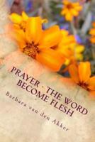 PRAYER - The Word Become Flesh