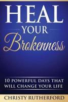 Heal Your Brokenness