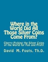 Where in the World Did All Those Silver Coins Come From?