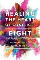 Healing the Heart of Conflict: Eight Crucial Steps to Making Peace with Yourself and with Others Revised and Updated