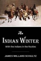 An Indian Winter or With the Indians in the Rockies