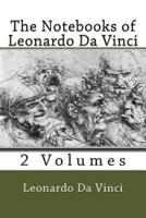 The Notebooks of Leonardo Da Vinci (2 Volumes)