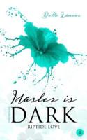 Master Is Dark 4 Riptide Love