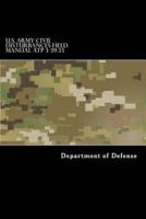 U.S. Army Civil Disturbances Field Manual Atp 3-39.33